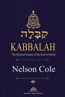 Kabbalah: The Mystical Journey of the Soul to Infinity 6599810713 Book Cover