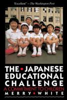 The Japanese Educational Challenge: A Commitment to Children 0029338018 Book Cover
