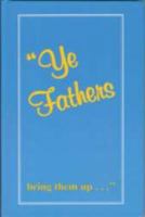 "Ye fathers bring them up--" B0006QEILA Book Cover