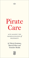 Pirate Care: Acts Against the Criminalization of Solidarity 0745349803 Book Cover