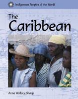 Indigenous Peoples of the World - The Caribbean (Indigenous Peoples of the World) 1590182715 Book Cover