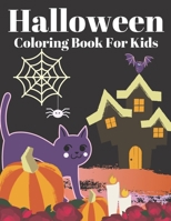 Halloween Coloring Book For Kids: Silly & Simple Designs for Ages 2-4, 4-8 1698650043 Book Cover