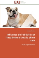 Influence de L'Oba(c)Sita(c) Sur L'Insulina(c)Mie Chez Le Chien Sain 3841789161 Book Cover