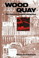 Wood Quay: The Clash over Dublin's Viking Past 0292729774 Book Cover