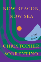 Now Beacon, Now Sea: A Son's Memoir 1646220420 Book Cover