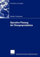 Operative Planung Der Chargenproduktion: Ein Hierarchischer Ansatz Zur Belegungsplanung Chargenweise Produzierender Mehrzweckanlagen Der Prozessindustrie 3824483181 Book Cover
