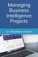 Managing Business Intelligence Projects B0CV4CKSJR Book Cover