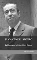 EL CANTO DEL ABUELO: La Historia de Salvador López Chávez (Spanish Edition) 1688969268 Book Cover