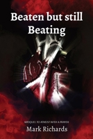Beaten but still Beating: A Midquel to Atheist with a Prayer B0BJZLX519 Book Cover