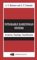 Integrable Hamiltonian Systems: Geometry, Topology, Classification 0415298059 Book Cover