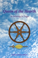 Queen of the Hearth: An Anthology for Frigga 1796836273 Book Cover