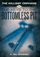 The Willisby Orphans: In the Keys to the Bottomless Pit 1449723659 Book Cover