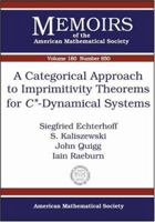 A Categorical Approach to Imprimitivity Theorems for $c^*$-dynamical Systems (Memoirs of the American Mathematical Society) (Memoirs of the American Mathematical Society) 0821838571 Book Cover