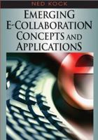 Emerging E-collaboration Concepts and Applications (Advances in E-Collaboration) (Advances in E-Collaboration) 1599043939 Book Cover