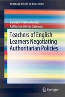 Teachers of English Learners Negotiating Authoritarian Policies 9400739451 Book Cover