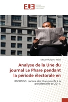Analyse de la Une du journal Le Phare pendant la période électorale en: RDCONGO. Lecture des titres relatifs à la présidentielle de 2011. 620342871X Book Cover