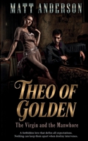 Theo of Golden: The Virgin and the Manwhore 0706214935 Book Cover