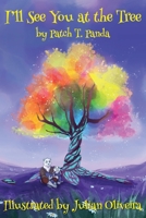 I'll See You at the Tree: A Journey of Dreams, Imagination, and Love B0GZ68G892 Book Cover