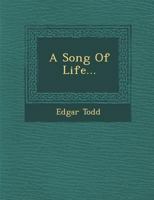 A Song of Life... 1249925878 Book Cover