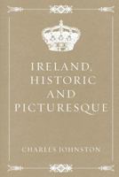 Ireland, Historic and Picturesque 935670130X Book Cover