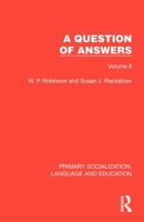 A Question of Answers: Volume II (Primary Socialization, Language and Education) 1041010591 Book Cover