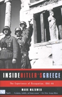 Inside Hitler's Greece: The Experience of Occupation, 1941-44 0300089236 Book Cover