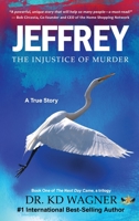 Jeffrey: The Injustice of Murder 1735558966 Book Cover