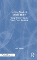 Letting Student Voices Shine: How to Teach Public Speaking 1032474084 Book Cover