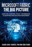 Microsoft Fabric - The Big Picture 1972752499 Book Cover