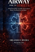Airway for the Streets: The Decisions That Matter Before You Reach for the Blade (For the Streets™: A Paramedic Judgment Series) B0GQGY93D1 Book Cover