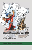 Orientación educativa para 2030: Manual básico B0BF2XBCSL Book Cover