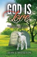 God is Love: Understanding the connection between the Law and Love 1533661855 Book Cover