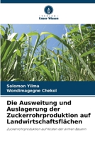 Die Ausweitung und Auslagerung der Zuckerrohrproduktion auf Landwirtschaftsflächen (German Edition) 6207066472 Book Cover