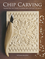 Chip Carving : Geometric Patterns to Draw and Chip Out of Wood 1784945463 Book Cover