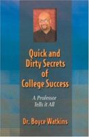 Quick and Dirty Secrets of College Success: A Professor Tells It All 0974263214 Book Cover