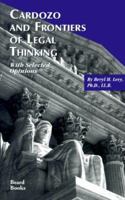 Cardozo and Frontiers of Legal Thinking: With Selected Opinions 1893122689 Book Cover