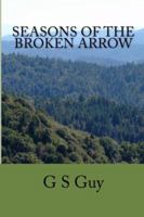 Seasons of the Broken Arrow 0615978886 Book Cover