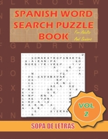 Spanish Word Search Puzzle Book For Adults and Seniors Vol 2: Sopa De Letras En Espanol Letra Grande Para Adultos y Mayores (Spanish Edition) B08JRGP5X6 Book Cover