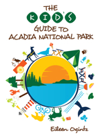 The Kid's Guide to Acadia National Park 1608939847 Book Cover