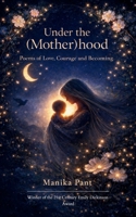 Under the (Mother)hood Poems of Love, Courage, and Becoming 9375107183 Book Cover