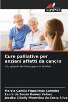 Cure palliative per anziani affetti da cancro: Uno sguardo alla fisioterapia e ai familiari (Italian Edition) 6208809762 Book Cover