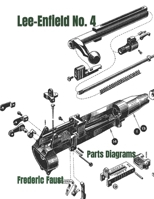 Lee-Enfield Rifle No. 4: Phantom Parts Diagrams and Parts Listing 0934523657 Book Cover