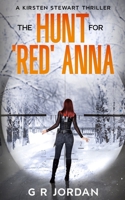 The Hunt for 'Red' Anna: A Kirsten Stewart Thriller 1914073819 Book Cover