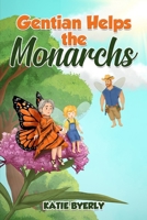 Gentian Helps the Monarchs B0FFWSYN3S Book Cover