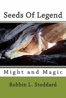Seeds Of Legend ~ Might And Magic 1456582186 Book Cover