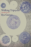 Walking Triptychs: Poems 1953829147 Book Cover