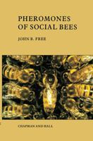 Pheromones of Social Bees 0412247402 Book Cover