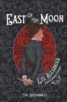 East of the Moon: A Gothic Monster Romance (Nocturnals) B0FLCV57X1 Book Cover