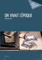 On vivait l'époque ! (French Edition) 2342003048 Book Cover