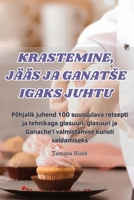 Krastemine, Jääs Ja Ganatse Igaks Juhtu (Estonian Edition) 1835831702 Book Cover